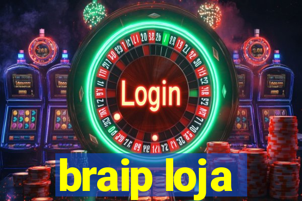 braip loja